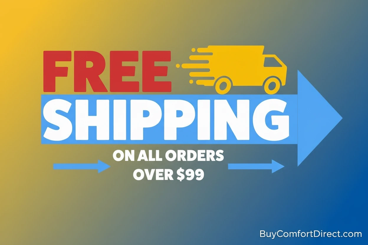 Free shipping on all orders over $99 from BuyComfortDirect.com